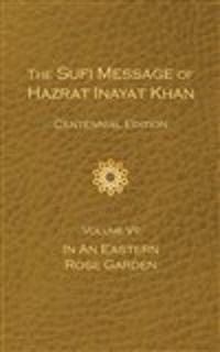 The Sufi Message of Hazrat Inayat Khan Vol. 7 Centennial Edition