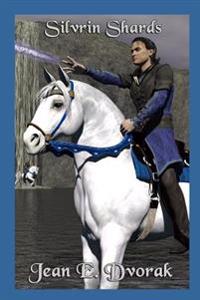 Silvrin Shards: Volume IV in The Saga of Magiskeep