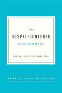 The Gospel-Centered Community