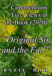 Comments on Five Views in the Book (2020) &quote;Original Sin and the Fall&quote;