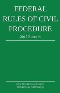 Federal Rules of Civil Procedure; 2017 Edition