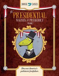 The Presidential Masters of Prehistory Volume 2