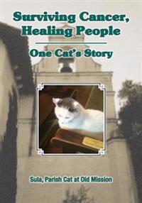 Surviving Cancer, Healing People: One Cat's Story