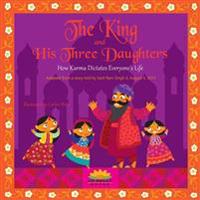 The King and His Three Daughters: How Karma Dictates Everyone's Life