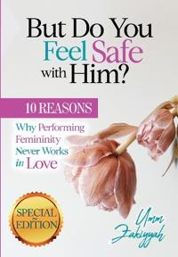 But Do You Feel Safe with Him?