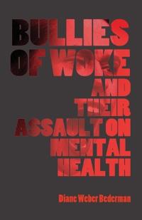Kirjan kansi "Bullies of Woke and their Assault on Mental Health"