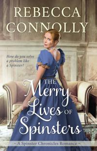 The Spinster Chronicles, Book 1