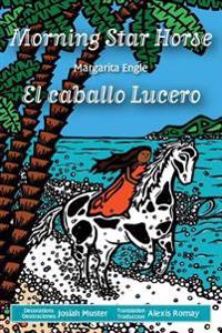 Kirjan kansi "Morning Star Horse / El Caballo Lucero"