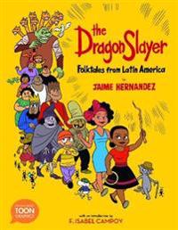 Bokomslag för "The Dragon Slayer: Folktales from Latin America"