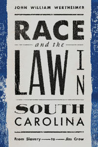 Bokomslag för "Race and the Law in South Carolina"