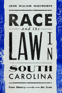 Race and the Law in South Carolina