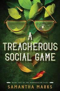 A Treacherous Social Game: The Morphosis.Me Files, Book #2