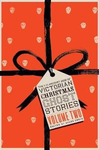 Bokomslag för "The Valancourt Book of Victorian Christmas Ghost Stories, Volume Two"