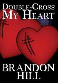 Double-Cross My Heart