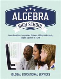 Algebra: High School Math Tutor Lesson Plans: Linear Equations, Inequalities, DIstance & Midpoint Formula, Slope & Equation of a Line