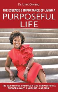 Kirjan kansi "The Essence & Importance of Living A Purposeful Life"