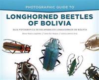 Photographic Guide to Longhorned Beetles of Bolivia