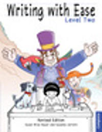 Writing With Ease 2, Complete Revised Edition