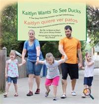 Bokomslag för "Kaitlyn Wants To See Ducks/Kaitlyn quiere ver patos"