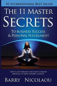 Bokomslag för "The 11 Master Secrets To Business Success & Personal Fulfilment"