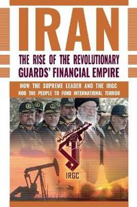 Kirjan kansi "The Rise of Iran's Revolutionary Guards' Financial Empire"