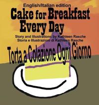 Bokomslag för "Cake for Breakfast Every Day - English/Italian Edition"