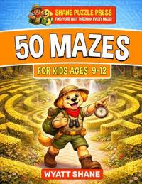 50 Mazes for kids 9-12