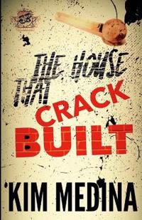The House That Crack Built (The Cartel Publications Presents)