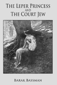 The Leper Princess and The Court Jew