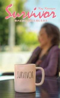 SURVIVOR - LIVING WITH CANCER (Japanese Edition)