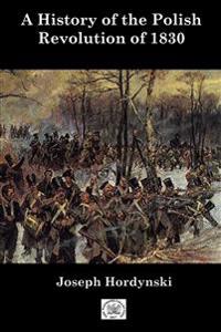 A History of the Polish Revolution of 1830