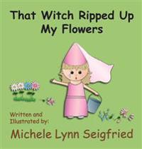 Bokomslag för "That Witch Ripped Up My Flowers"