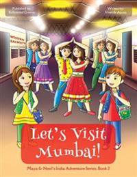 Let's Visit Mumbai! (Maya & Neel's India Adventure Series, Book 2)
