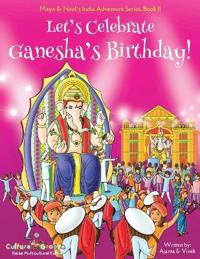 Bokomslag for "Let's Celebrate Ganesha's Birthday! (Maya & Neel's India Adventure Series, Book 11)"