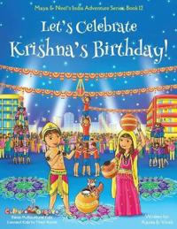 Bokomslag för "Let's Celebrate Krishna's Birthday! (Maya & Neel's India Adventure Series, Book 12)"