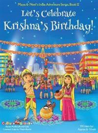 Let's Celebrate Krishna's Birthday! (Maya & Neel's India Adventure Series, Book 12)