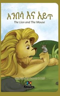 Bokomslag för "Anbesa'Na Ayit - The Lion and the Mouse - Amharic Children's Book"