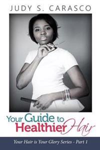 Your Guide to Healthy Hair