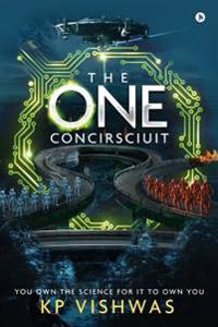 The One Concirsciuit: You Own the Science for It to Own You
