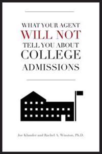 What Your Agent Will Not Tell You About College Admissions