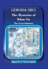 Bokomslag för "Lemuria (Mu) The Mysteries of Khan Gu"