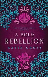 A Bold Rebellion