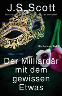 Der Milliardär mit dem gewissen Etwas Evan: Die Sinclairs (Buch 3)