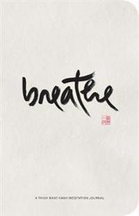 Breathe : A Thich Nhat Hanh Meditation Journal