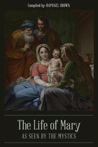 Bokomslag för "The Life of Mary As Seen by the Mystics"