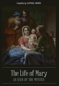 Bokomslag för "The Life of Mary As Seen by the Mystics"