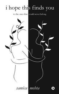 I Hope This Finds You: To the Ones That Could Never Belong