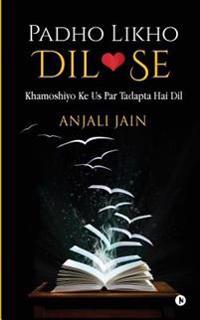 Padho Likho DIL Se: Khamoshiyo Ke Us Par Tadapta Hai DIL