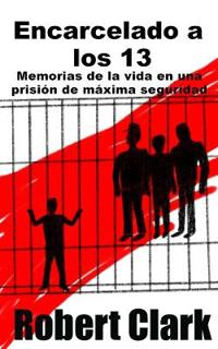 Encarcelado a los 13
