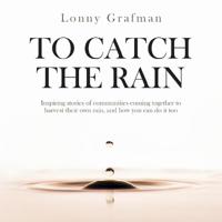 To Catch the Rain